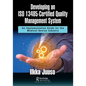 Developing an ISO 13485-Certified Quality Management System: An Implementation Guide for the Medical-Device Industry - Paperback