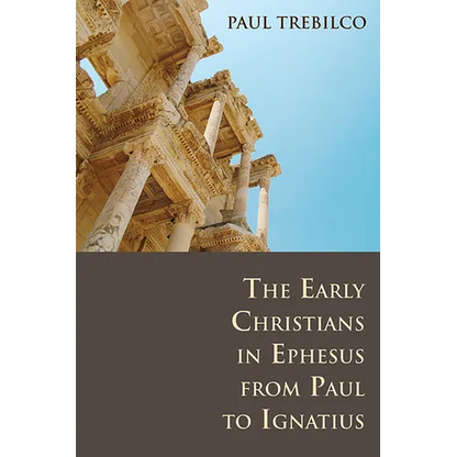 The Early Christians in Ephesus from Paul to Ignatius - Paperback