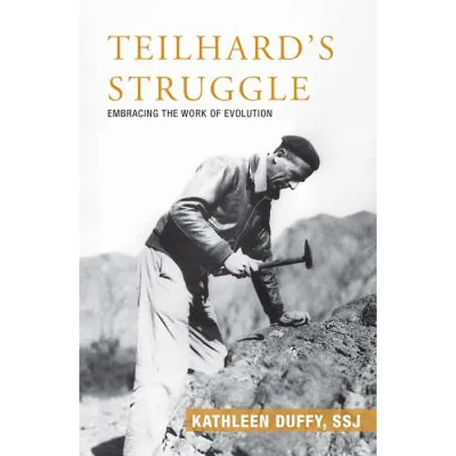 Teilhard's Struggle: Embracing the Work of Evolution - Paperback