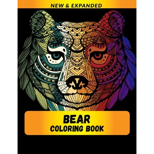 Bear Coloring Book (New & Expanded): Wonderful bear Coloring Book For bear Lover, Adults, Teens - Paperback