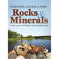 Rocks & Minerals of Wisconsin, Illinois & Iowa: A Field Guide to the Badger, Prairie & Hawkeye States - Paperback