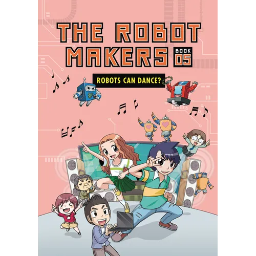 Robots Can Dance?: Book 5 - Library Binding