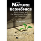 Nature of Economics, The: Smith, Coase, and the Substitution Structure of Production - Hardcover