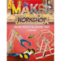 Maker Workshop: Amazing Projects You Can Make Today - Hardcover