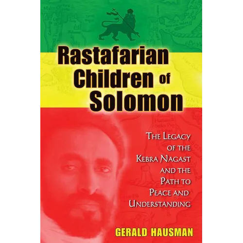 Rastafarian Children of Solomon: The Legacy of the Kebra Nagast and the Path to Peace and Understanding - Paperback