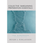 Collective Bargaining Preparation Essentials: The Handbook (Second Edition) - Hardcover