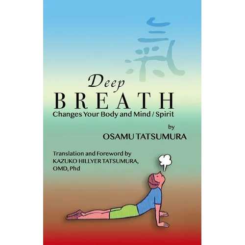 Deep Breath: Changes Your Body and Mind/Spirit - Paperback