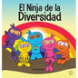El Ninja de la Diversidad: Un libro infantil diverso y antirracista sobre el racismo, los prejuicios, la igualdad y la inclusión - Hardcover