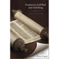 Prophecies Fulfilled and Fulfilling: Lectures on Prophecy - Paperback