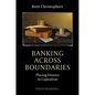 Banking Across Boundaries: Placing Finance in Capitalism - Paperback