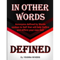 In Other Words Defined: Acronyms defined by Words spoken to Self that will help Define and Affirm your own Self. - Paperback