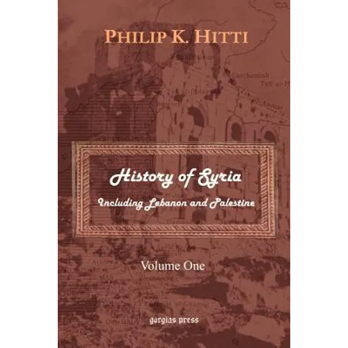 History of Syria Including Lebanon and Palestine (Volume 1) - Paperback