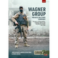 Wagner Group: Private Military Company: Establishment, Profile and Operations 2013-2023 Volume 2 - Paperback