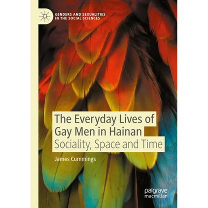 The Everyday Lives of Gay Men in Hainan: Sociality, Space and Time - Paperback