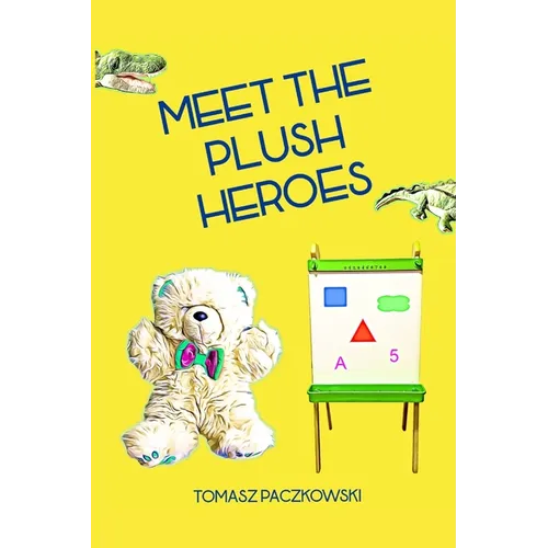 Meet the plush heroes: Activity book: learn numbers, colors and shapes thanks to unique plush characters - Paperback