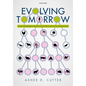Evolving Tomorrow: Genetic Engineering and the Evolutionary Future of the Anthropocene - Hardcover