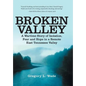 Broken Valley: A Wartime Story of the Hopes and Fears of Those Left Behind in a Remote East Tennessee Valley - Hardcover