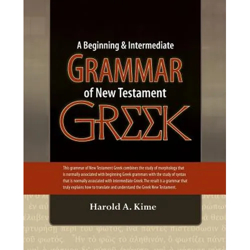 A Beginning & Intermediate Grammar of New Testament Greek - Paperback