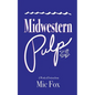 Midwestern Pulp: A Love Letter to Lake Erie - Paperback
