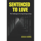 Sentenced To Love: The Challenges of Loving During Lockup - Paperback