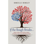 If the Bough Breaks . . .: When Faith and Politics Bend a Family Tree to Its Breaking Point - Hardcover