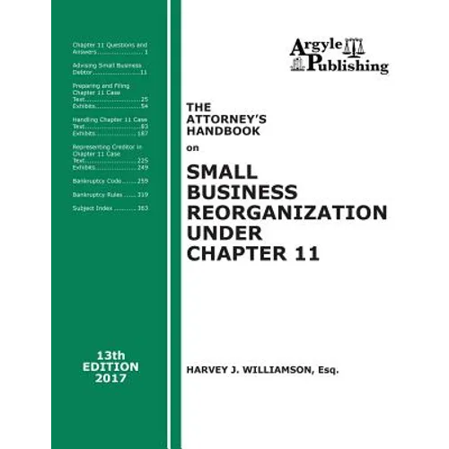 The Attorney's Handbook on Small Business Reorganization Under Chapter 11 (2017): A Legal Practitioner's Handbook on Chapter 11 Bankruptcy - Paperback