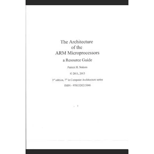 The Architecture of the Arm Microprocessors a Resource Guide - Paperback