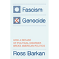 Fascism or Genocide: How a Decade of Political Disorder Broke American Politics - Hardcover