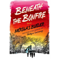 Beneath the Bonfire - Hardcover