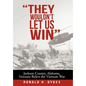 "They Wouldn't Let Us Win": Jackson County, Alabama, Veterans Relive the Vietnam War - Hardcover