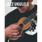 Jazz Ukulele Mastery 1 - Paperback