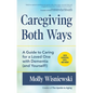 Caregiving Both Ways: A Guide to Caring for a Loved One with Dementia (and Yourself!) (Alzheimers, Caregiving for Dementia, Book for Caregivers) - Paperback
