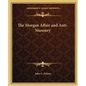 The Morgan Affair and Anti-Masonry - Paperback