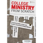 The College Ministry from Scratch: A Practical Guide to Start and Sustain a Successful College Ministry - Paperback