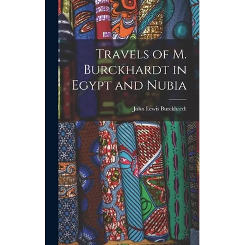 Travels of M. Burckhardt in Egypt and Nubia - Hardcover