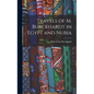 Travels of M. Burckhardt in Egypt and Nubia - Hardcover