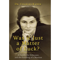 Was it Just a Matter of Luck?: A Family, the Holocaust, and the Founding of a Museum - Hardcover