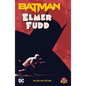 Batman/Elmer Fudd: The Deluxe Edition - Hardcover