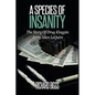 A Species Of Insanity: The Story of Drug Kingpin Jerry Allen LeQuire - Paperback