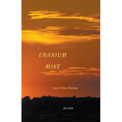 Uranium Mine and Other Stories - Paperback