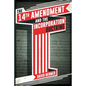 The 14th Amendment and the Incorporation Doctrine - Paperback