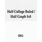 Half College Ruled / Half Graph 5x5: 50 Pages 8.5" X 11" - Paperback