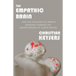 The Empathic Brain: How the discovery of mirror neurons changes our understanding of human nature - Paperback