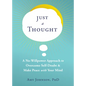 Just a Thought: A No-Willpower Approach to Overcome Self-Doubt and Make Peace with Your Mind - Paperback
