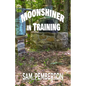 Moonshiner in Training - Paperback