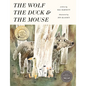 The Wolf, the Duck, and the Mouse - Hardcover