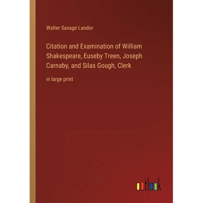 Citation and Examination of William Shakespeare, Euseby Treen, Joseph Carnaby, and Silas Gough, Clerk: in large print - Paperback