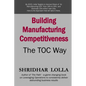 Building Manufacturing Competitiveness - The TOC Way - Paperback