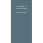 A Primer of Playwriting - Hardcover