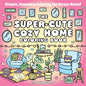 The Super-Cute Cozy Home Coloring Book: Simple, Relaxing Coloring for Stress-Relief - Paperback